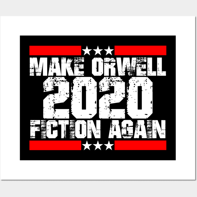 Make Orwell Fiction Again Wall Art by Twister